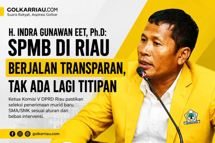 Ketua Komisi V DPRD Riau Sebut SPMB Harus Transparan  Semua Sekolah Punya Kualitas yang Sama